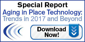 Special Report | Aging in Place Technology Trends in 2017 and Beyond | Download Now!